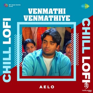 Venmathi Venmathiye (From Minnalae) [Chill Lofi] - Single (2023) (Harris Jayaraj)